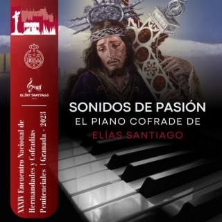 Sonidos de Pasión - El piano cofrade de Elías Santiago