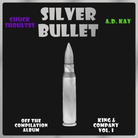 Silver Bullet ft. A.D. Kay | Boomplay Music