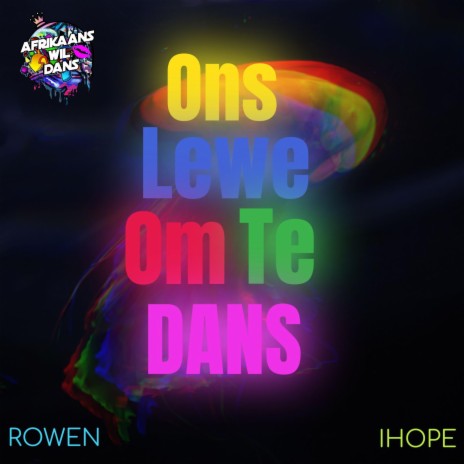 Ons Lewe Om Te Dans ft. Rowen & IHope | Boomplay Music