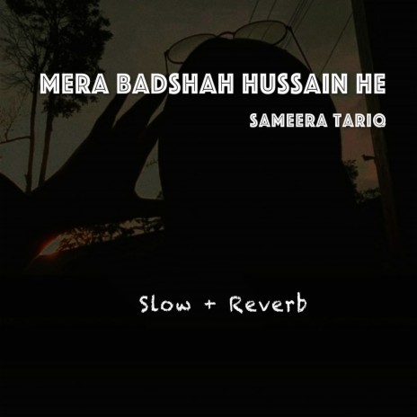 Mera Badshah Hussain He | Boomplay Music