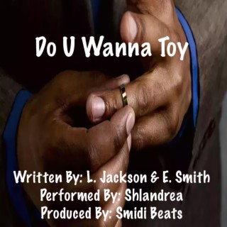 Do U Wanna Toy