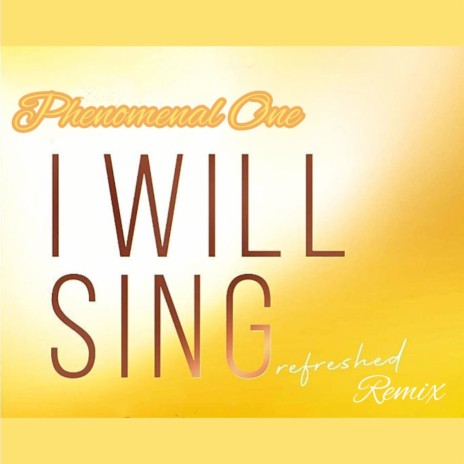 I Will Sing (Refreshed Remix) (feat. Daniel Junior)