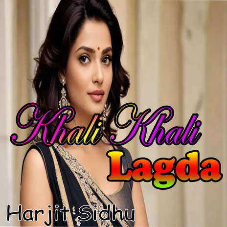 Khali Khali Lagdi | Boomplay Music