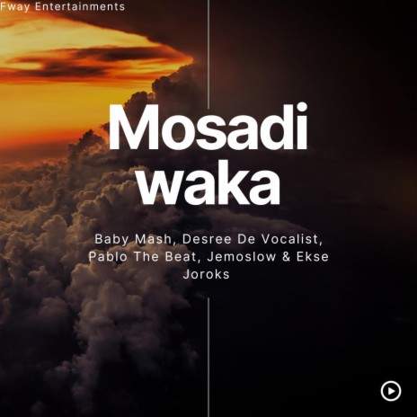 Mosadi Waka ft. Desree De Vocalist, Ekse Joroks, Jemoslow & Pablo The Beat | Boomplay Music