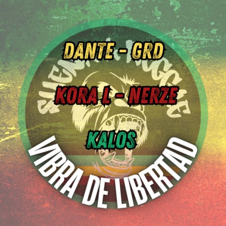 Vibra de libertad (Suena a reggae), Vol. 1 ft. Dante, Nerze NZ, Kora L, GRD & La Loquera | Boomplay Music