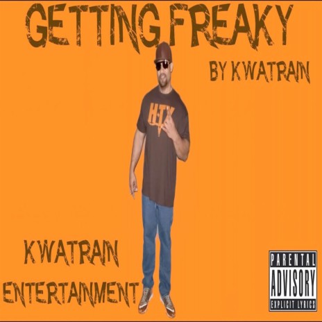 Getting Freaky | Boomplay Music