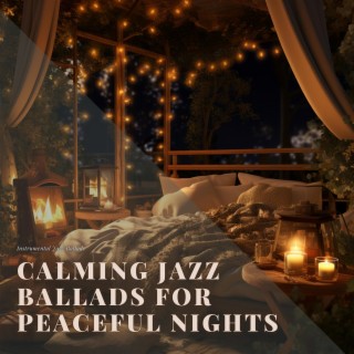 Calming Jazz Ballads for Peaceful Nights