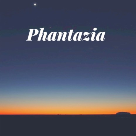 Phantazia | Boomplay Music