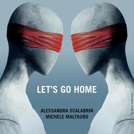 LET'S GO HOME ft. Alessandra Scalabrin | Boomplay Music