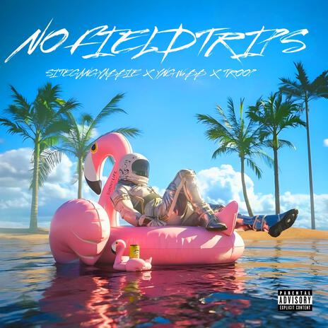 NO FIELDTRIPS ft. SieteGang Yabbie & TROOP | Boomplay Music