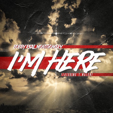 I’m Here ft. T.Malone | Boomplay Music