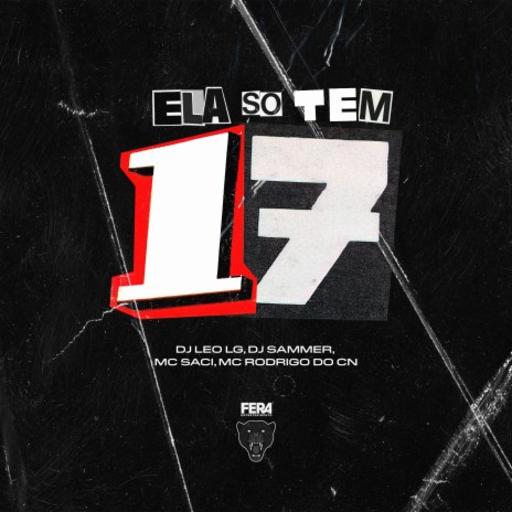 Ela So Tem 17 ft. DJ Sammer, Mc Rodrigo do CN & MC Saci | Boomplay Music