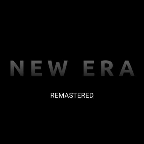 NEW ERA (REMASTERED) | Boomplay Music