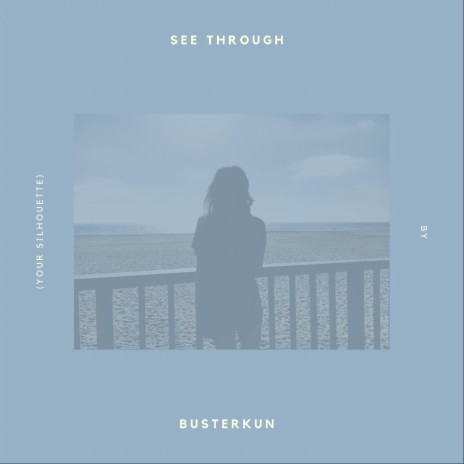 See Through (your silhouette) | Boomplay Music