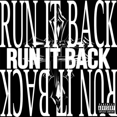 RUN IT BACK | Boomplay Music