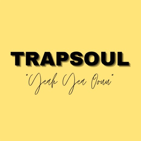 Trap Soul Beat Yeah Yeah Oouu | Boomplay Music