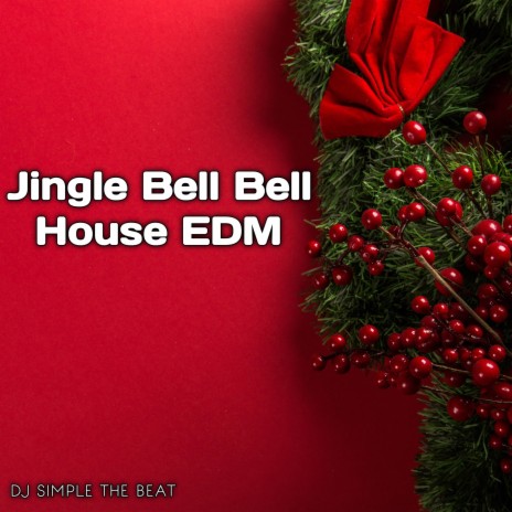 Jingle Bell Bell House EDM | Boomplay Music