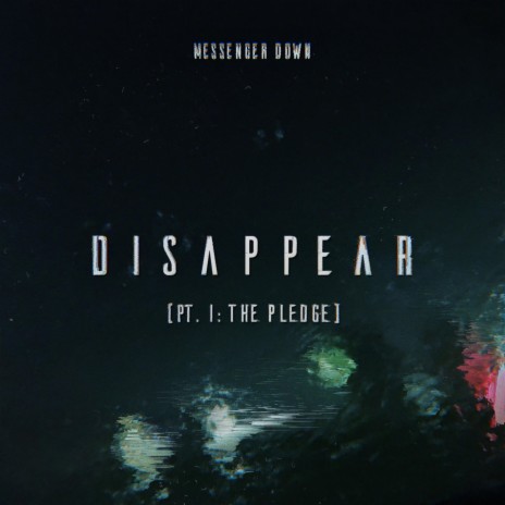 Disappear (Pt. I: The Pledge) | Boomplay Music