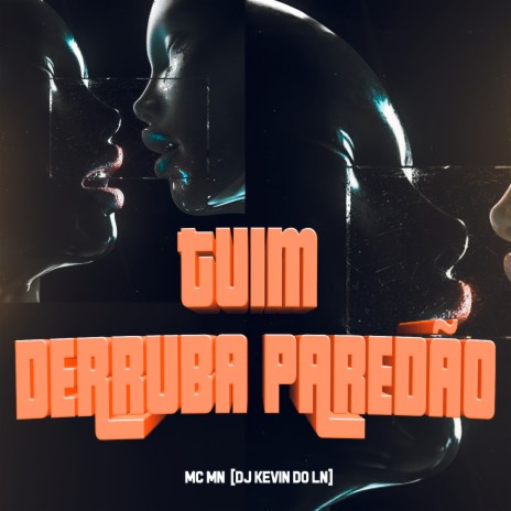 Tuim Derruba Paredão ft. Dj Kevin do Ln | Boomplay Music