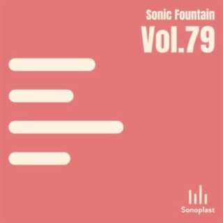 Sonic Fountain, Vol. 79