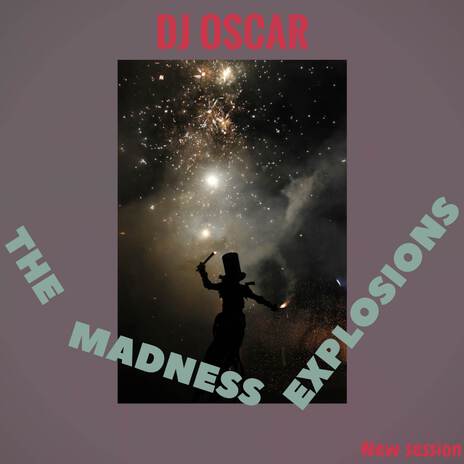 The Madness Explosions | Boomplay Music