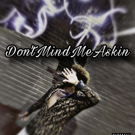 Don't Mind Me Askin' | Boomplay Music