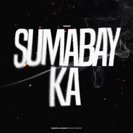 SUMABAY KA | Boomplay Music