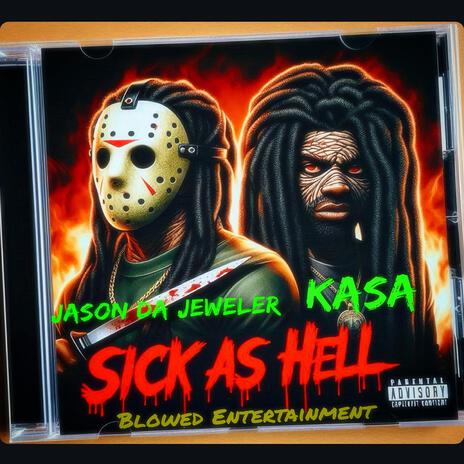 Sick As Hell (feat. Kasa) | Boomplay Music