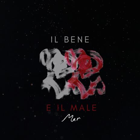 IL BENE E IL MALE | Boomplay Music