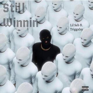 Still Winnin' ft. TriggaJay lyrics | Boomplay Music