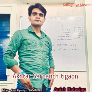 Akhtar Sarpanch Tigaon