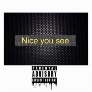 Nice you see