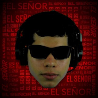 El Señor ft. Sam Ourt lyrics | Boomplay Music