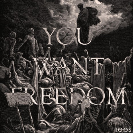 You Want Freedom | Boomplay Music