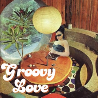 Groovy Love lyrics | Boomplay Music