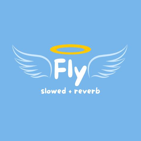 Fly (Slowed + Reverb) | Boomplay Music