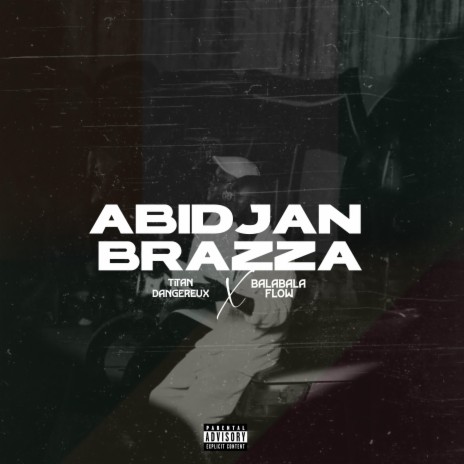 Abidjan brazza ft. Bala bala flow | Boomplay Music
