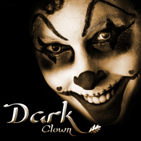 Dark Clown | Boomplay Music