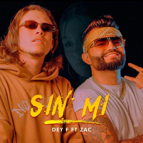 SIN MI ft. Dey f | Boomplay Music