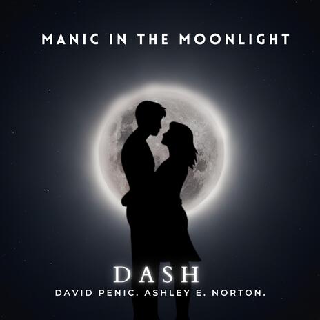 Manic In The Moonlight ft. Ashley E. Norton & David Penic | Boomplay Music