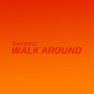 Walk Around