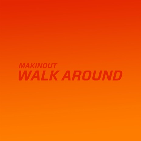 Walk Around | Boomplay Music