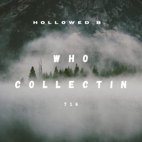 Who Collectin | Boomplay Music