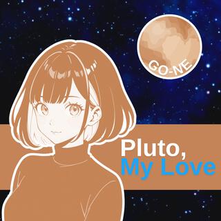 Pluto, My Love