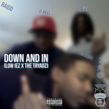 Down Nd In ft. L0w iEZ & The Tryadz | Boomplay Music