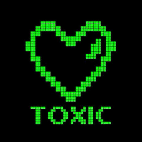 Toxic | Boomplay Music