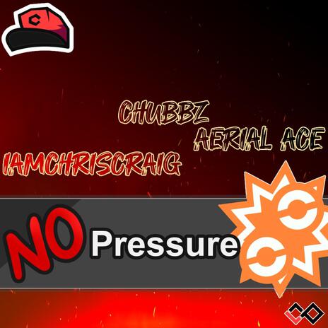 No Pressure ft. Aerial Ace & IAMCHRISCRAIG | Boomplay Music