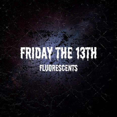 Friday the 13th | Boomplay Music