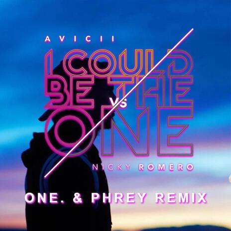 I Could Be The One ft. Phrey | Boomplay Music