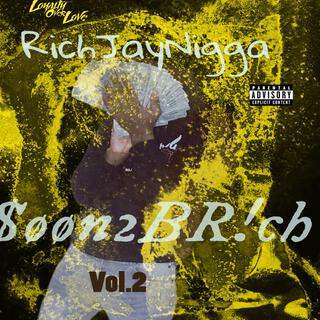 Soon2BRich, Vol. 2